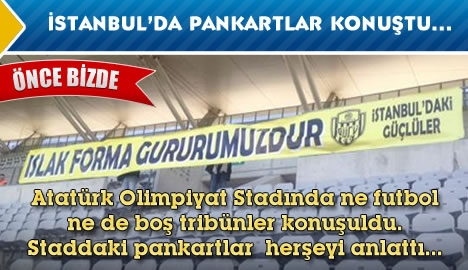 Olimpiyat stadında pankartlar konuştu...