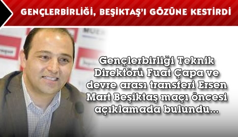 Gençlerbirliği, Beşiktaş'ı gözüne kestirdi...