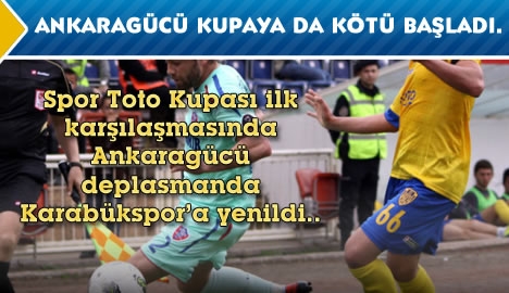 Ankaragücü kupaya da kötü başladı..