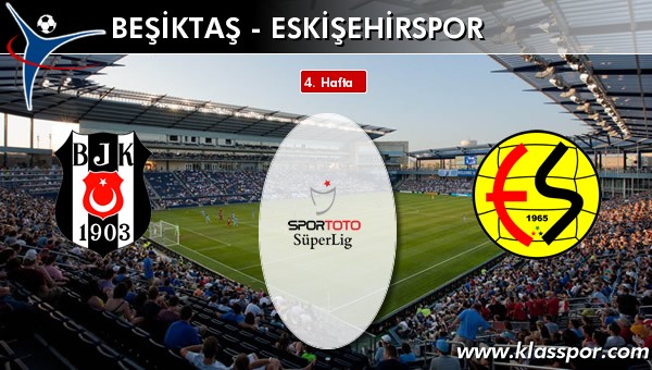 Beşiktaş 1 - Eskişehirspor 1