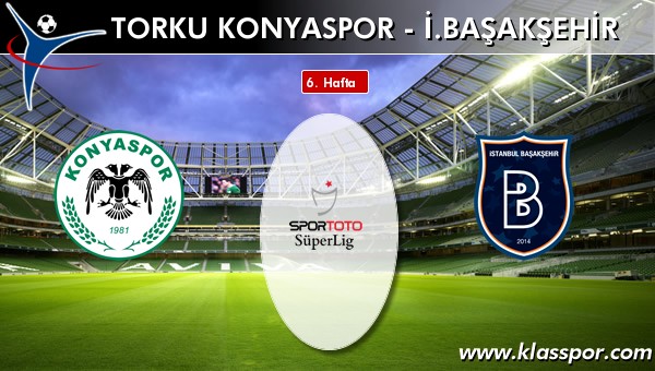 Torku Konyaspor 0 - İ. Başakşehir 0