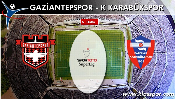 İşte Gaziantepspor - K Karabükspor maçında ilk 11'ler