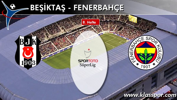 İşte Beşiktaş - Fenerbahçe maçında ilk 11'ler