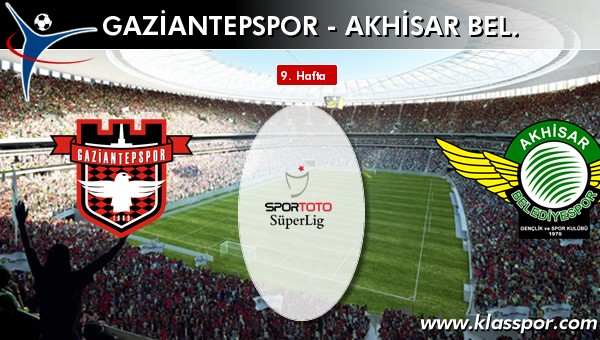 Gaziantepspor - Akhisar Bel. maç kadroları belli oldu...