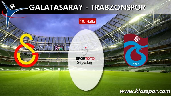 Galatasaray - Trabzonspor sahaya hangi kadro ile çıkıyor?