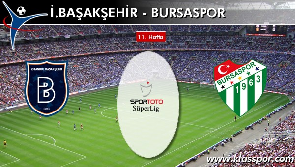İşte İ. Başakşehir - Bursaspor maçında ilk 11'ler