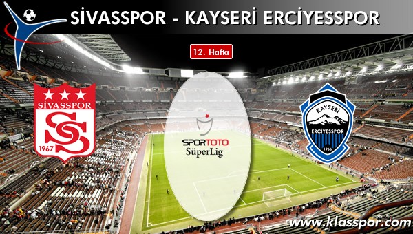 Sivasspor - S.A.İ. K.Erciyesspor maç kadroları belli oldu...