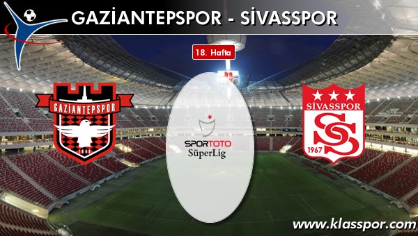 Gaziantepspor - Sivasspor sahaya hangi kadro ile çıkıyor?