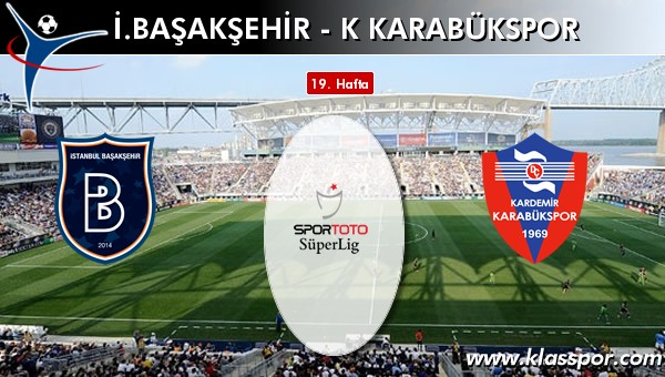 İ. Başakşehir - K Karabükspor maç kadroları belli oldu...