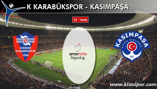 İşte K Karabükspor - Kasımpaşa maçında ilk 11'ler
