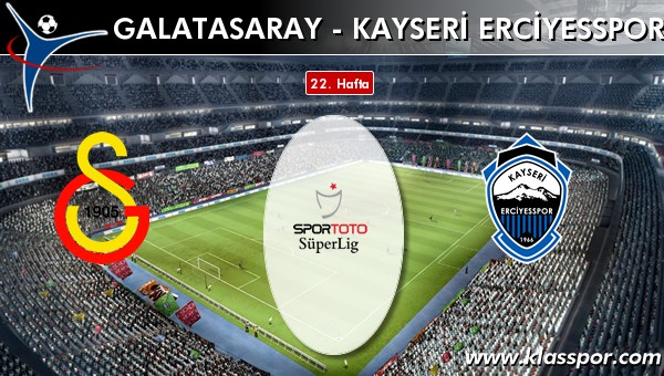 İşte Galatasaray - S.A.İ. K.Erciyesspor maçında ilk 11'ler