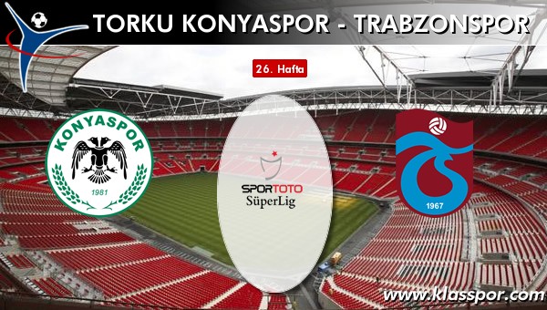 Torku Konyaspor - Trabzonspor sahaya hangi kadro ile çıkıyor?