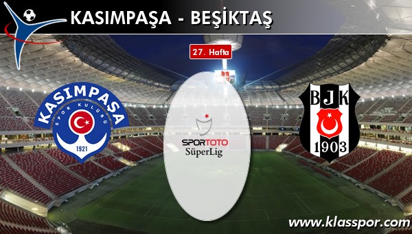 Kasımpaşa - Beşiktaş sahaya hangi kadro ile çıkıyor?