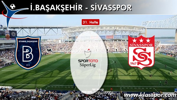 İ. Başakşehir - Medicana Sivasspor maç kadroları belli oldu...