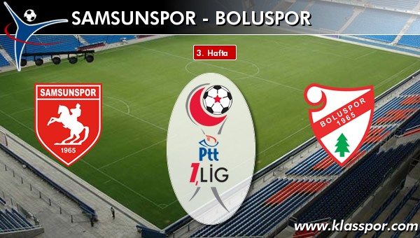 Samsunspor - Boluspor sahaya hangi kadro ile çıkıyor?