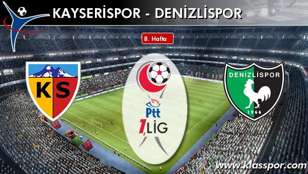 Kayserispor - Denizlispor sahaya hangi kadro ile çıkıyor?