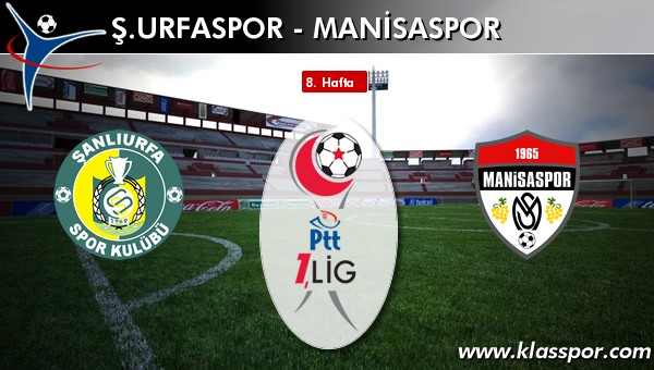 İşte Ş. Urfaspor - Manisaspor maçında ilk 11'ler