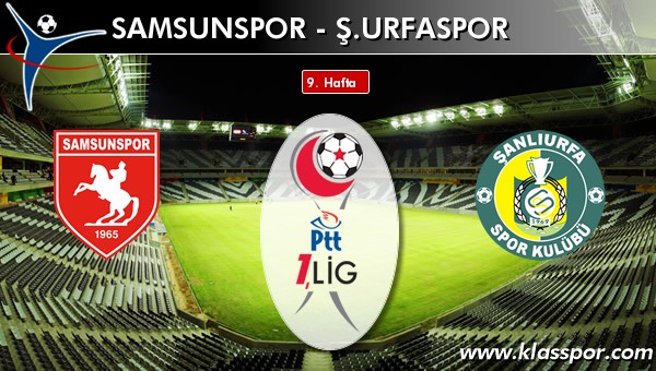 Samsunspor - Ş. Urfaspor sahaya hangi kadro ile çıkıyor?