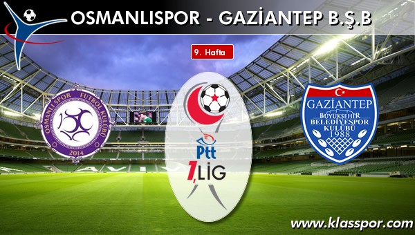 Osmanlıspor - Gaziantep BŞB sahaya hangi kadro ile çıkıyor?