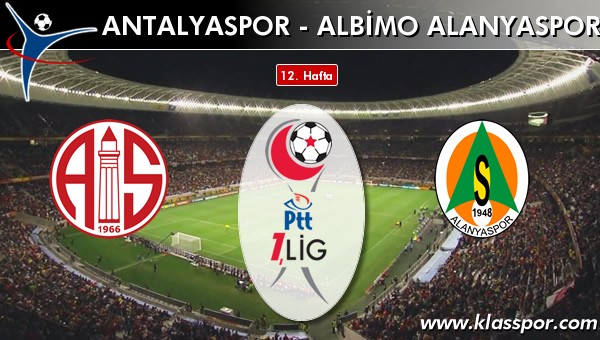 İşte Antalyaspor - Albimo Alanyaspor maçında ilk 11'ler