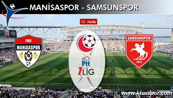 İşte Manisaspor - Samsunspor maçında ilk 11'ler