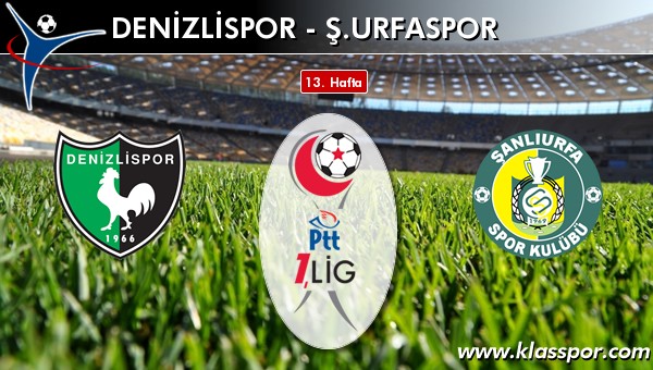 Denizlispor - Ş. Urfaspor maç kadroları belli oldu...