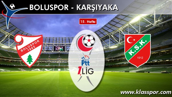 Boluspor - Karşıyaka sahaya hangi kadro ile çıkıyor?