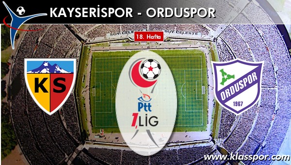 Kayserispor - Orduspor maç kadroları belli oldu...