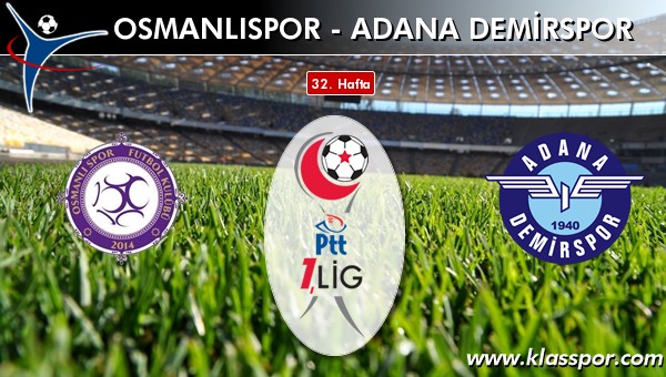 İşte Osmanlıspor - Adana Demirspor maçında ilk 11'ler