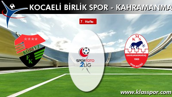 İşte Kocaeli Birlik Spor - Kahramanmaraşspor maçında ilk 11'ler