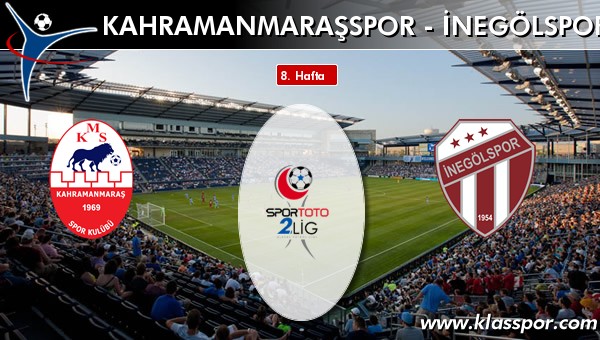 Kahramanmaraşspor - İnegölspor sahaya hangi kadro ile çıkıyor?