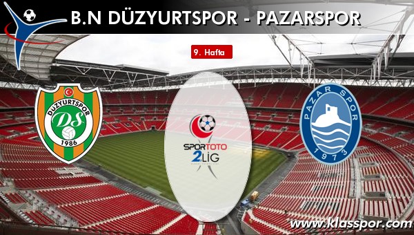 BN Düzyurtspor - Pazarspor maç kadroları belli oldu...