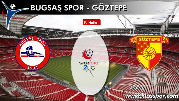 Bugsaş Spor - Göztepe sahaya hangi kadro ile çıkıyor?