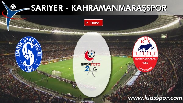 Sarıyer - Kahramanmaraşspor sahaya hangi kadro ile çıkıyor?