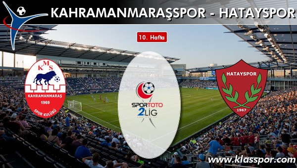 İşte Kahramanmaraşspor - Hatayspor maçında ilk 11'ler