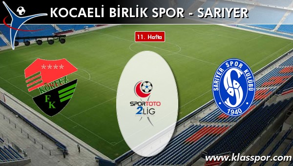 Kocaeli Birlik Spor - Sarıyer sahaya hangi kadro ile çıkıyor?