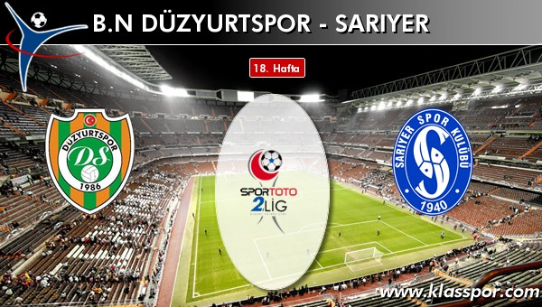 İşte BN Düzyurtspor - Sarıyer maçında ilk 11'ler