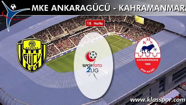 MKE Ankaragücü - Kahramanmaraşspor sahaya hangi kadro ile çıkıyor?