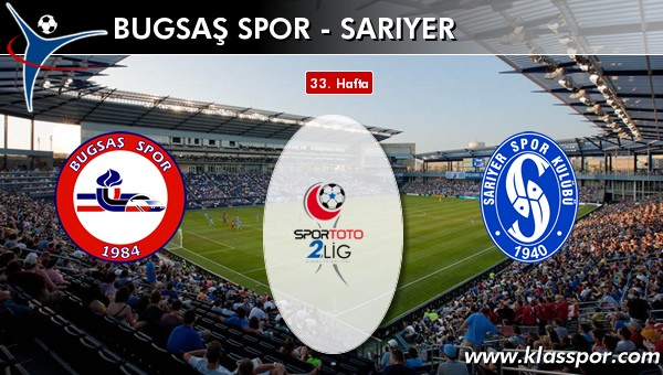 Bugsaş Spor - Sarıyer sahaya hangi kadro ile çıkıyor?