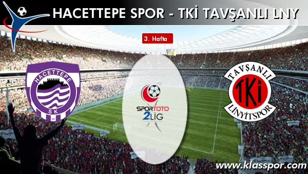 Hacettepe Spor - Tki Tavşanlı Lny maç kadroları belli oldu...