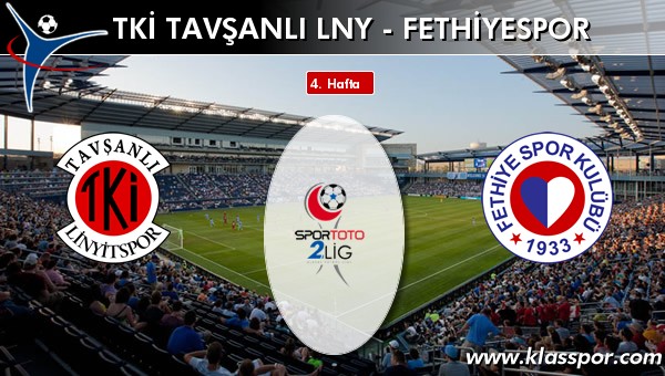 TKİ Tavşanlı Linyit - Fethiyespor sahaya hangi kadro ile çıkıyor?