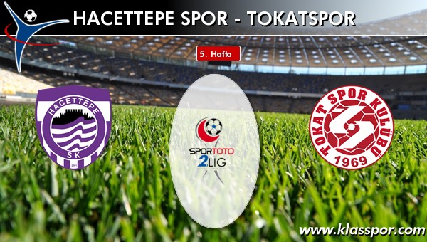 Hacettepe Spor - Tokatspor sahaya hangi kadro ile çıkıyor?