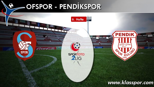 İşte Ofspor - Pendikspor maçında ilk 11'ler