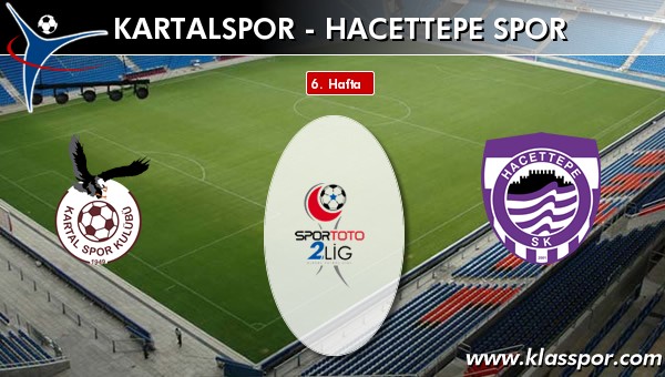 Kartalspor - Hacettepe Spor sahaya hangi kadro ile çıkıyor?