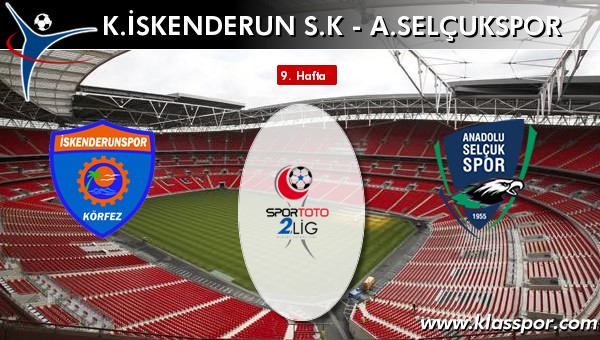 K. İskenderun SK - A. Selçukspor sahaya hangi kadro ile çıkıyor?