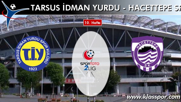 Tarsus İdman Yurdu - Hacettepe Spor maç kadroları belli oldu...