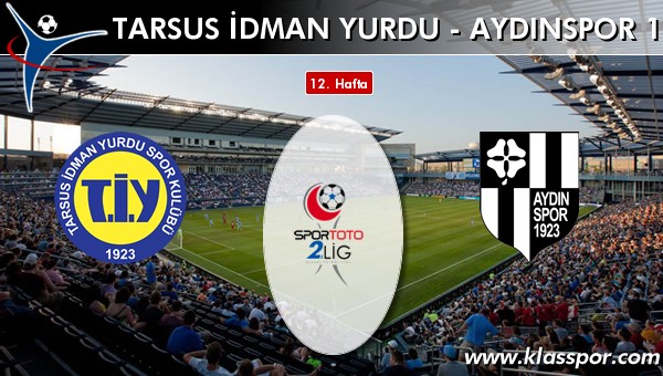 İşte Tarsus İdman Yurdu - Aydınspor 1923 maçında ilk 11'ler