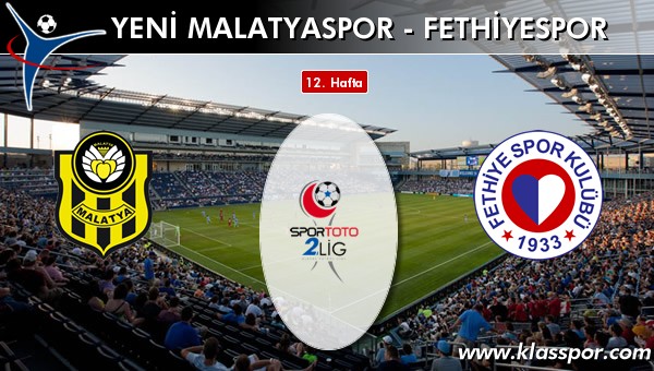 İşte Yeni Malatyaspor - Fethiyespor maçında ilk 11'ler