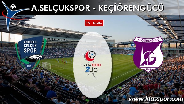 A. Selçukspor - Keçiörengücü maç kadroları belli oldu...