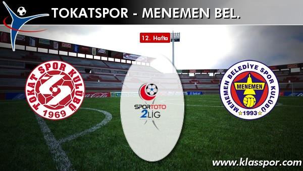 Tokatspor - Menemen Bel. maç kadroları belli oldu...